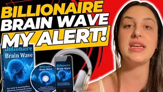 BILLIONAIRE BRAIN WAVE MY ALERT Billionaire Brain Waves Review  Billionaire Brain Wave Reddit [upl. by Enimrac]