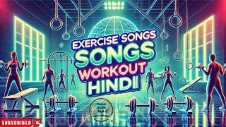 Exercise Songs For Workout Hindi  Workout Song Hindi 2024 [upl. by Gio]