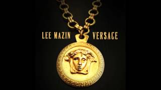 Lee Mazin  Versace Freestyle [upl. by Clemen]