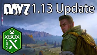 DayZ Xbox Series X Gameplay 113 Update Patch Notes [upl. by Ahtel]