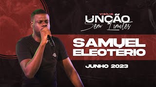 SAMUEL ELEOTERIO  Vigília Unção Sem Limites 2ª Edição Nilópolis [upl. by Frodi]