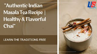 quotAuthentic Indian Masala Tea Recipe  Healthy amp Flavorful Chaiquot [upl. by Agnola]