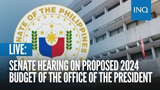 LIVE Senate hearing on proposed 2024 budget of the Office of the President [upl. by Odraner67]