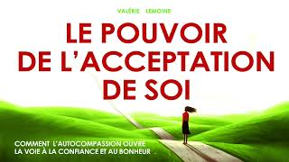 Le pouvoir de lacceptation de soi Comment l’autocompassion V Lemoine Livre audio gratuit [upl. by Rik]