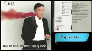 Halid Beslic  Daj da ljubim  Audio 2003 HD [upl. by Uhayile]