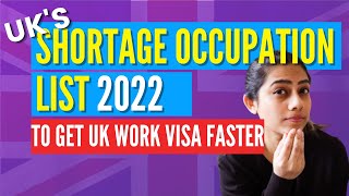 NEW Shortage Occupation List 2022 to get a UK Work Visa FASTER  Move to the UK from India [upl. by Jenifer16]