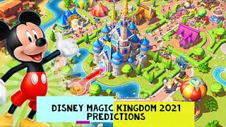 Disney Magic Kingdoms 2021 predictions [upl. by Farmann]