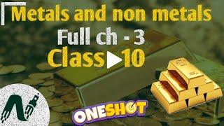 Metals and nonmetals class 10  ONE SHOT  METALS AND NONMETALS ONE SHOT [upl. by Eizeerb]