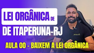 Lei Orgânica de ItaperunaRJ 2024  Baixem a Lei Orgânica de ItaperunaRJ [upl. by Rosita466]