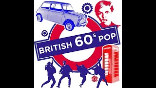 BRITISH POP CLASSICS  Part 4 Sixties Amended Includes one Australian groupand one Dutch [upl. by Lambrecht]