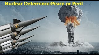 Nuclear Deterrence  Peace or Peril [upl. by Missak]