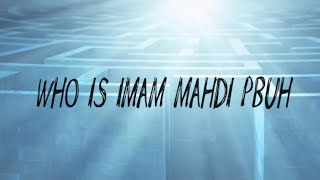 Who is Imam Mahdi pbuh 7th stream [upl. by Aerahs561]