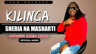 Kilinga Mulutu Boyz  Sheria Na Masharti Official Audio [upl. by Zinn415]