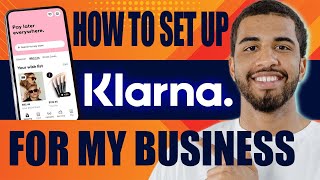 How to Set up Klarna for My Business 2024 [upl. by Yrneh922]