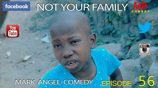 NOT YOUR FAMILY Mark Angel Comedy Episode 56 [upl. by Trevah]