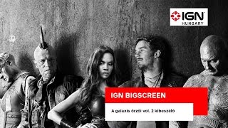 IGN BigScreen A galaxis őrzői vol 2 élménybeszámoló [upl. by Isma]