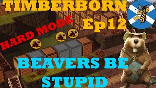 Beavers Be Stupid Timberborn UPDATE 5 Hard Mode Ep12 [upl. by Annayar]