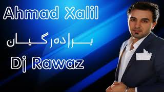 Ahmad Xalil  Bradar Gyan  2017  Music Miran Sardar  By Dj Rawaz [upl. by Aerona]