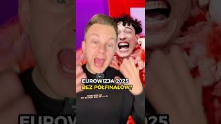 EUROWIZJA 2025 BEZ PÓŁFINAŁÓW 😱  eurowizja eurovision2025 plotki [upl. by Gilly]