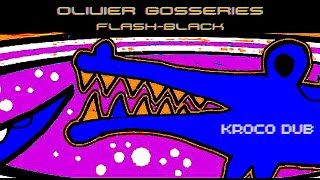 Olivier Gosseries amp Vibro Funk ‎ « Flash Black » Kroco Dub [upl. by Nednarb948]