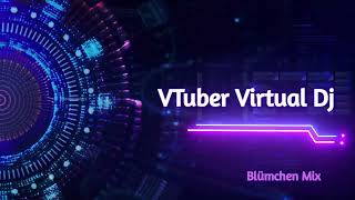 VTuber Virtual Dj Blümchen Mix [upl. by Fritz342]