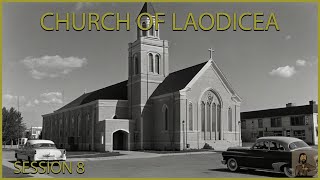 Gods Charisma  Church of Laodicea  Session 8  LUKEWARM CHURCH WE LIVE IN TODAY [upl. by Gilroy687]