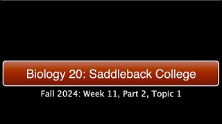 Saddleback Biol 20 Fall 2024  Week 11 Part 2 Topic 1 [upl. by Shermie]