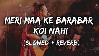 Meri Maa Ke Barabar Koi Nahi  Slowed  Reverb   Jubin Nautiyal  MUSIC BY SANKET01 [upl. by Eannej55]