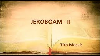 JEROBOAM  II [upl. by Ellehcil]