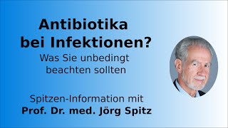 Antibiotika bei Infektionskrankheiten – Was dabei beachtet werden muss  Prof Dr med Jörg Spitz [upl. by Ashton]