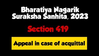 SECTION 419 OF BNSS  APPEAL IN CASE OF ACQUITTAL  LAW EXPLORER [upl. by Zingale]