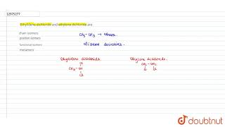 Ethylidene dichloride and ethylene dichloride are [upl. by Aisat]