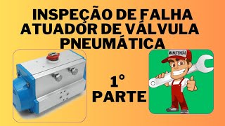 Inspeção de falha de um atuador pneumático de válvula de movimento rotativo [upl. by Kcireddor14]