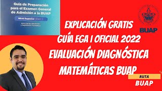 Guía EXPLICADA EGA I Matemáticas Examen de admisión BUAP  Evaluación Diagnóstica [upl. by Travax]