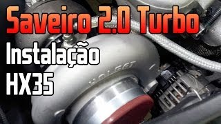 Saveiro 20 Turbo Instalação da Holset HX35 [upl. by Brand]