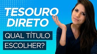 Tesouro Direto Qual Título Escolher [upl. by Josefa]