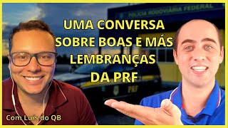 Nossas saudades da PRF e o que não sentimos falta  com Luís Krieger do Quebrando as Bancas [upl. by Taggart]