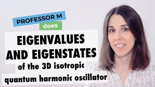 3D isotropic quantum harmonic oscillator eigenvalues and eigenstates [upl. by Anthea]