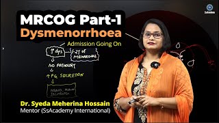 MRCOG Part 1 Preparation  Sample Lecture  Dysmenorrhoea  Dr Syeda Meherina Hossain  SsAcademy [upl. by Evelin]