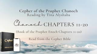 Cepher of the Prophet Chanoch Enoch Chapters 1120 Reading [upl. by Nierman]