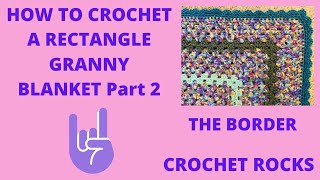 How to Crochet a Rectangle Granny Blanket Pt 2 The Border  Crochet Rocks [upl. by Esahc]