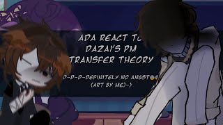 ADA react to Dazais pm transfer theory READ DESC😔 [upl. by Savell613]