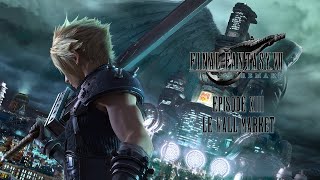 Final Fantasy VII Remake Arrivée au Wall Market EP13 FR [upl. by Ahsenid]