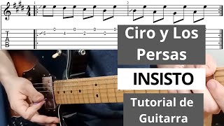 Como tocar INSISTO de Ciro y Los Persas  Tutorial de GUITARRA [upl. by Stout]