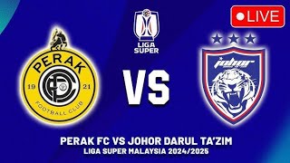 🔴LIVE PERAK FC Vs JOHOR DARUL TAZIM [upl. by Ellehcyt]