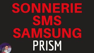 SONNERIE sms quotPRISMquot TELEPHONE Samsung Galaxy S10 S9 S8 S7 A70 A51 A50 A40 A20 A10 J5 J3 [upl. by Tyrone]