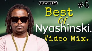 BEST OF NYASHINSKI VIDEO MIX DJ WILLEY 254 2022 FT AMANI SAUTI SOL PATORANKING YEMI ALADE  JUX [upl. by Eniamrej]