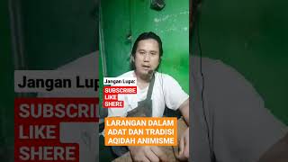 AQIDAH ANIMISME LARANGAN DALAM TRADISI [upl. by Audy]