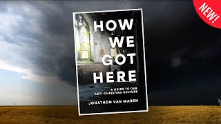 NEW BOOK How We Got Here A Guide to our AntiChristian Culture [upl. by Eiralam]