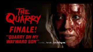 Filthy Casuals Play The Quarry  Part 13 Finale Quarry On My Wayward Son [upl. by Dugald]